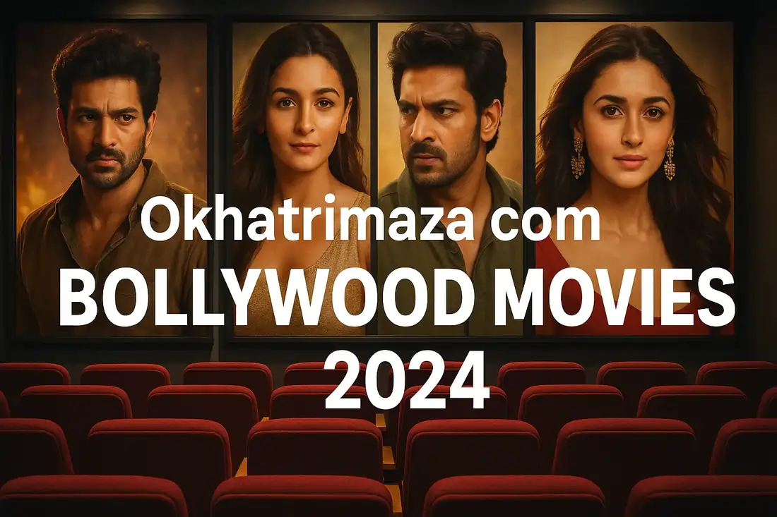 Okhatrimaza com Bollywood Movies 2024